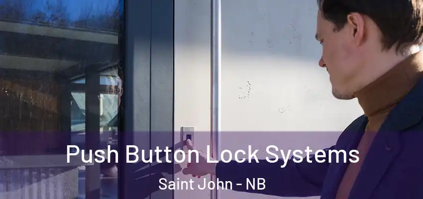  Push Button Lock Systems Saint John - NB