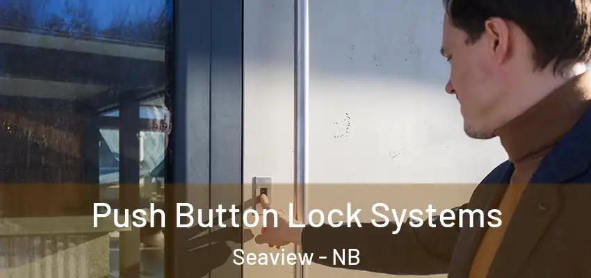  Push Button Lock Systems Seaview - NB