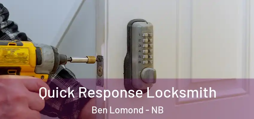  Quick Response Locksmith Ben Lomond - NB