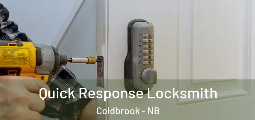  Quick Response Locksmith Coldbrook - NB