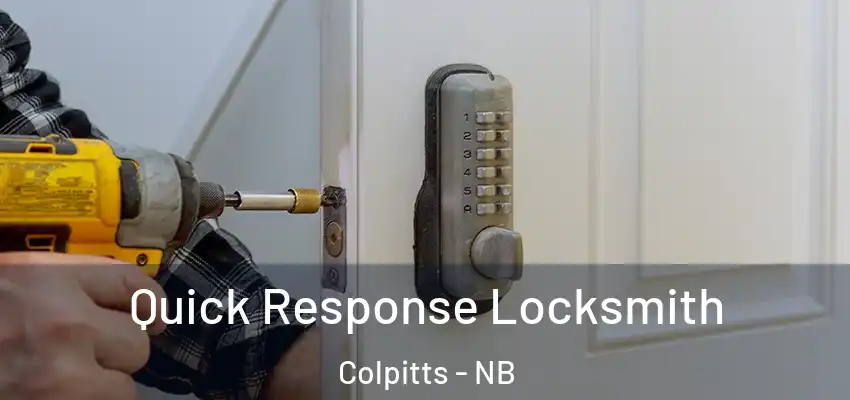  Quick Response Locksmith Colpitts - NB