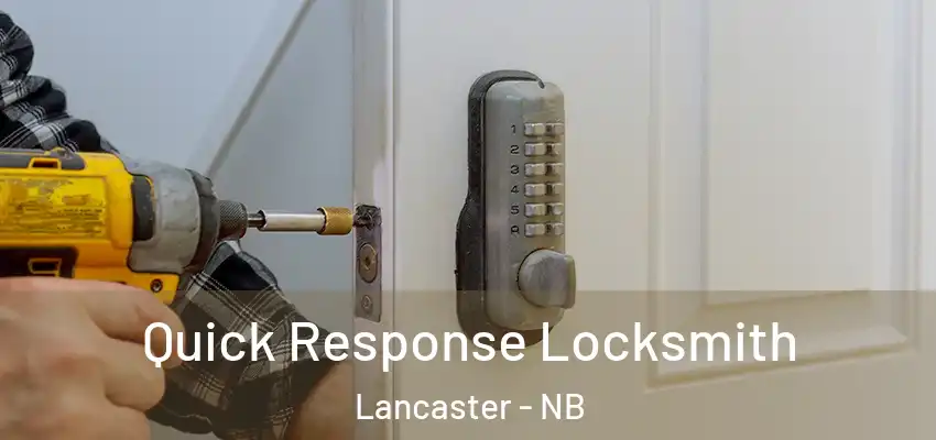  Quick Response Locksmith Lancaster - NB