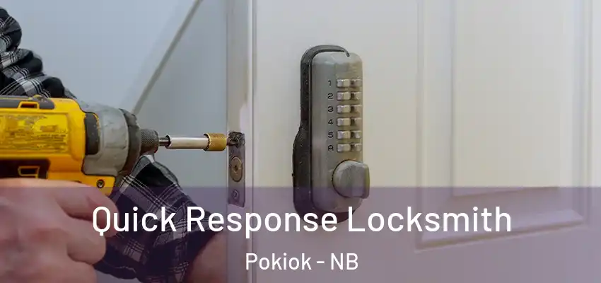  Quick Response Locksmith Pokiok - NB