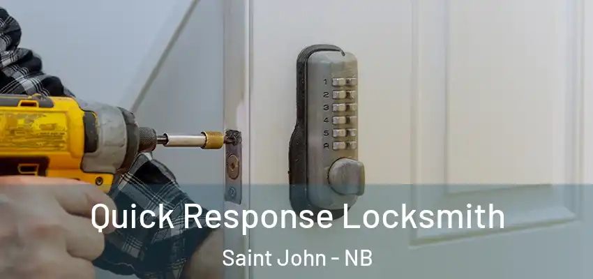  Quick Response Locksmith Saint John - NB