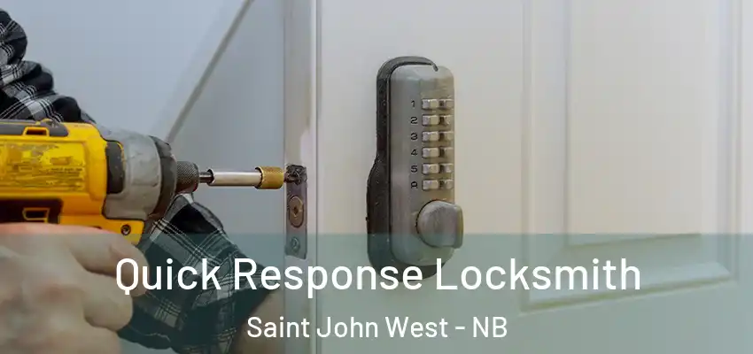  Quick Response Locksmith Saint John West - NB