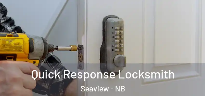  Quick Response Locksmith Seaview - NB