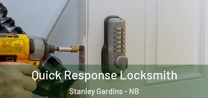  Quick Response Locksmith Stanley Gardins - NB
