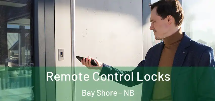  Remote Control Locks Bay Shore - NB