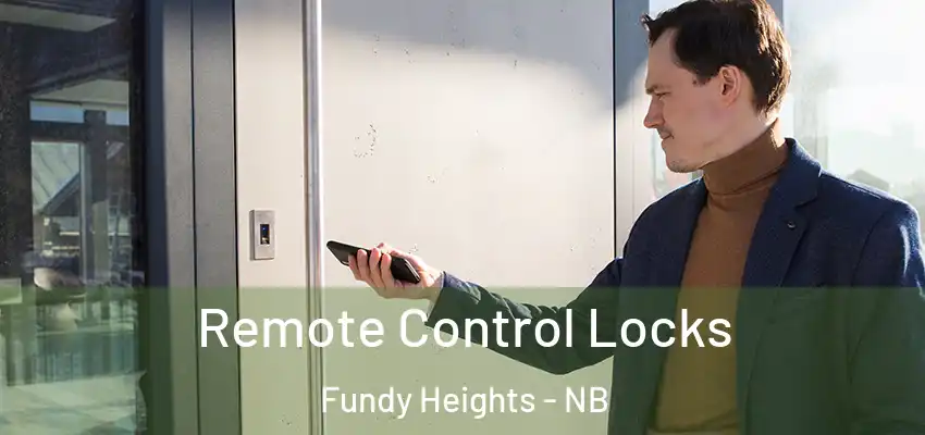  Remote Control Locks Fundy Heights - NB