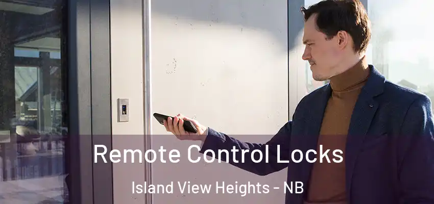 Remote Control Locks Island View Heights - NB