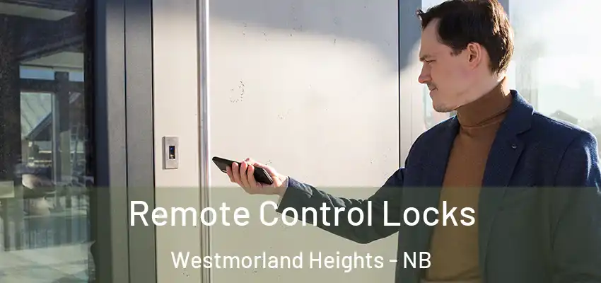 Remote Control Locks Westmorland Heights - NB
