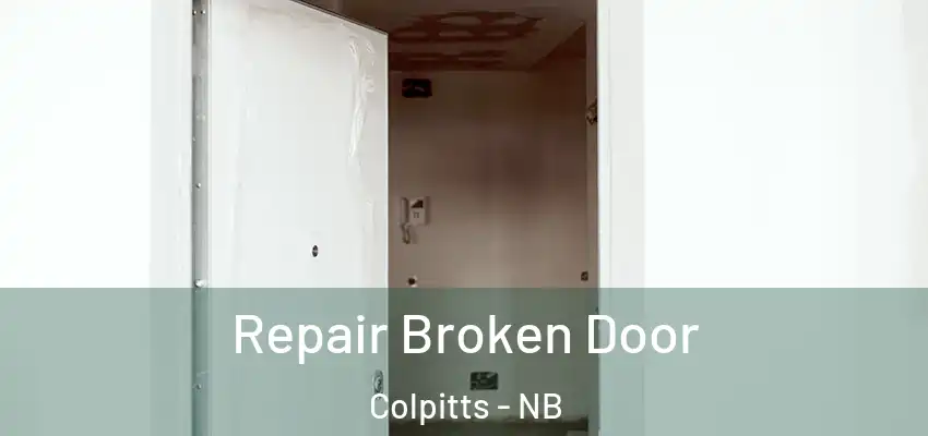  Repair Broken Door Colpitts - NB