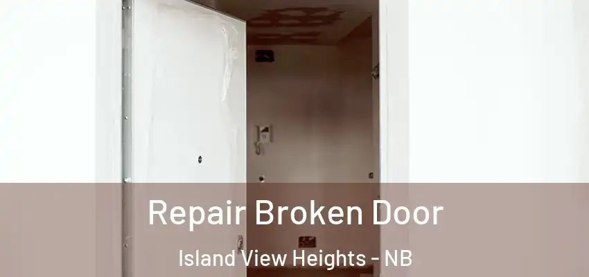  Repair Broken Door Island View Heights - NB