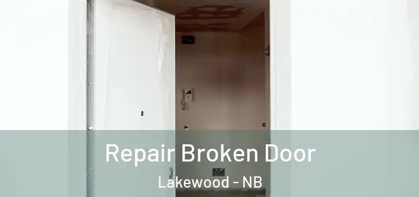  Repair Broken Door Lakewood - NB