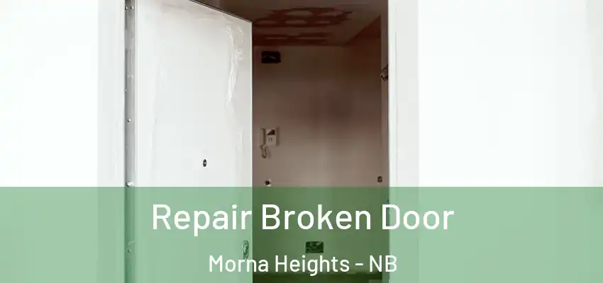  Repair Broken Door Morna Heights - NB
