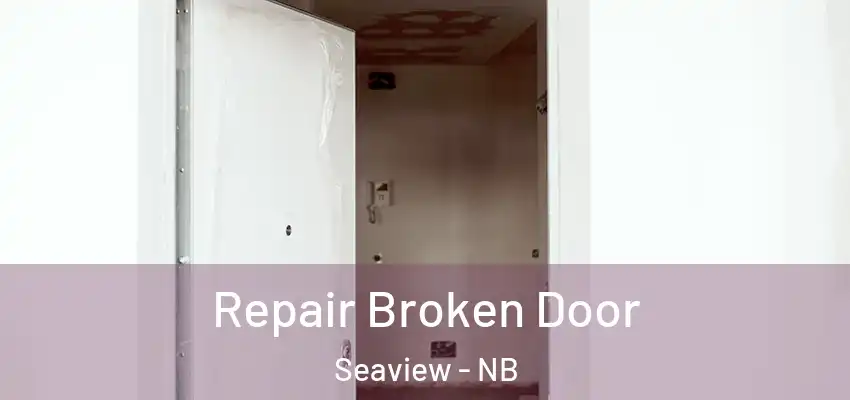  Repair Broken Door Seaview - NB