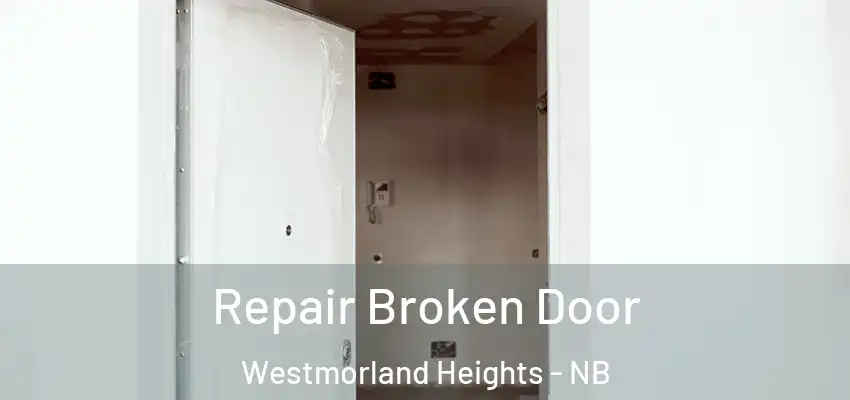 Repair Broken Door Westmorland Heights - NB