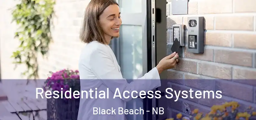  Residential Access Systems Black Beach - NB