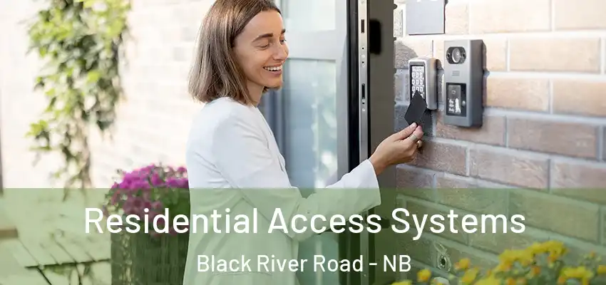  Residential Access Systems Black River Road - NB