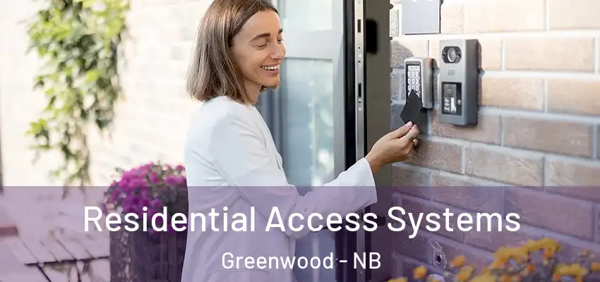  Residential Access Systems Greenwood - NB