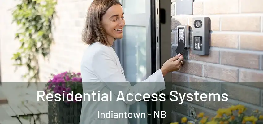  Residential Access Systems Indiantown - NB