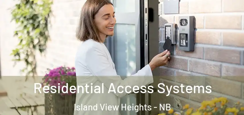  Residential Access Systems Island View Heights - NB