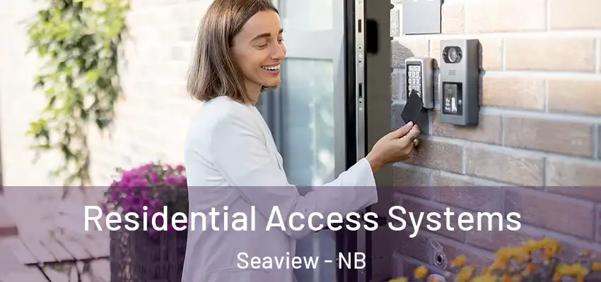  Residential Access Systems Seaview - NB