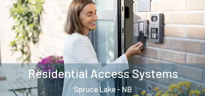  Residential Access Systems Spruce Lake - NB
