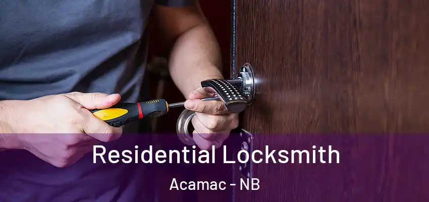 Residential Locksmith Acamac - NB