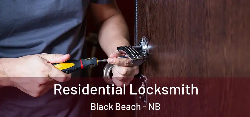  Residential Locksmith Black Beach - NB