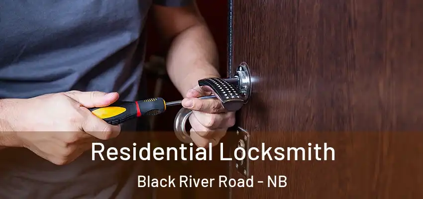  Residential Locksmith Black River Road - NB