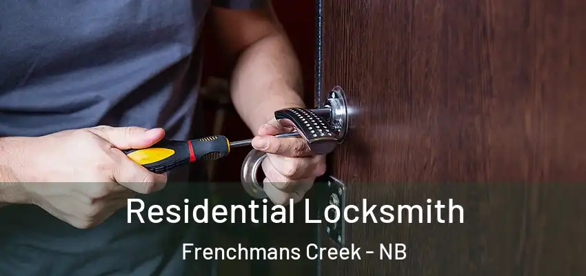  Residential Locksmith Frenchmans Creek - NB