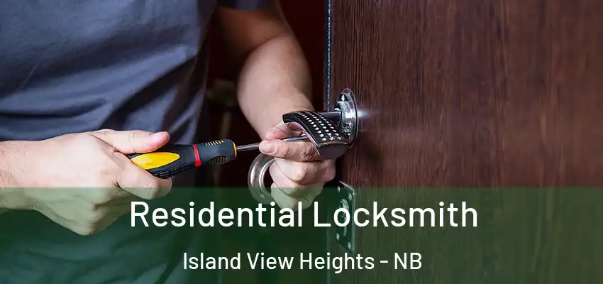  Residential Locksmith Island View Heights - NB