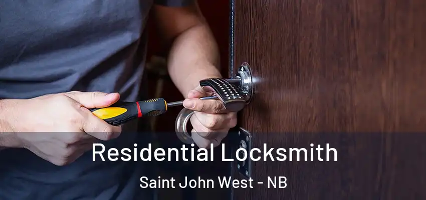  Residential Locksmith Saint John West - NB
