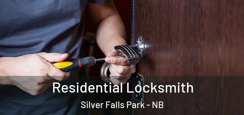  Residential Locksmith Silver Falls Park - NB
