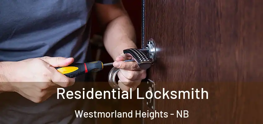  Residential Locksmith Westmorland Heights - NB