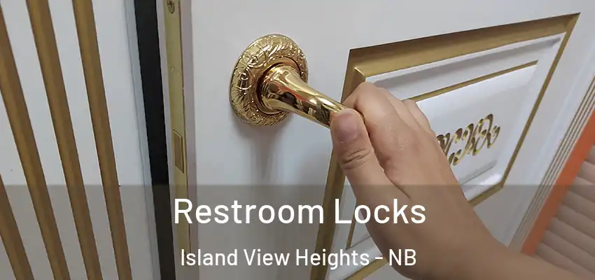 Restroom Locks Island View Heights - NB