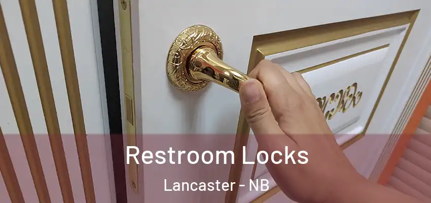  Restroom Locks Lancaster - NB