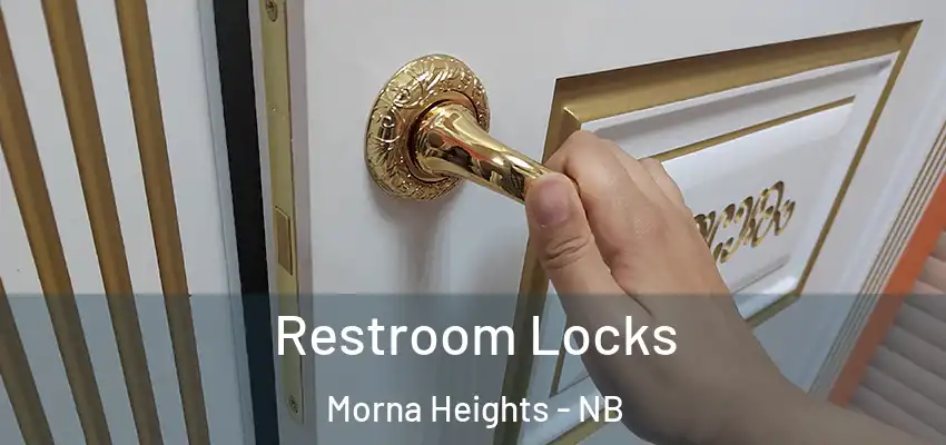  Restroom Locks Morna Heights - NB