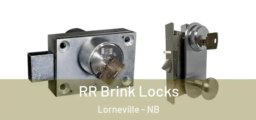  RR Brink Locks Lorneville - NB
