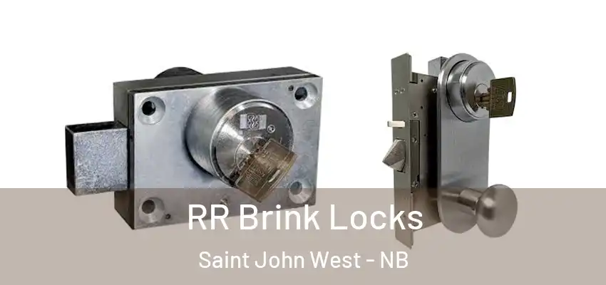  RR Brink Locks Saint John West - NB