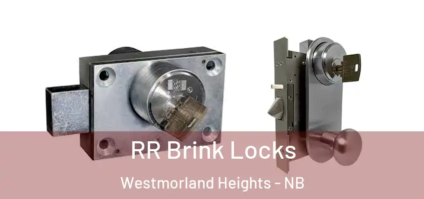  RR Brink Locks Westmorland Heights - NB
