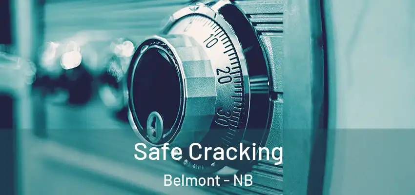  Safe Cracking Belmont - NB