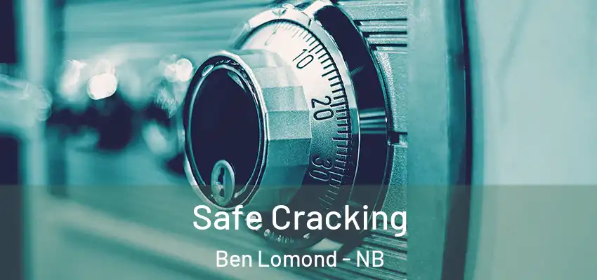  Safe Cracking Ben Lomond - NB