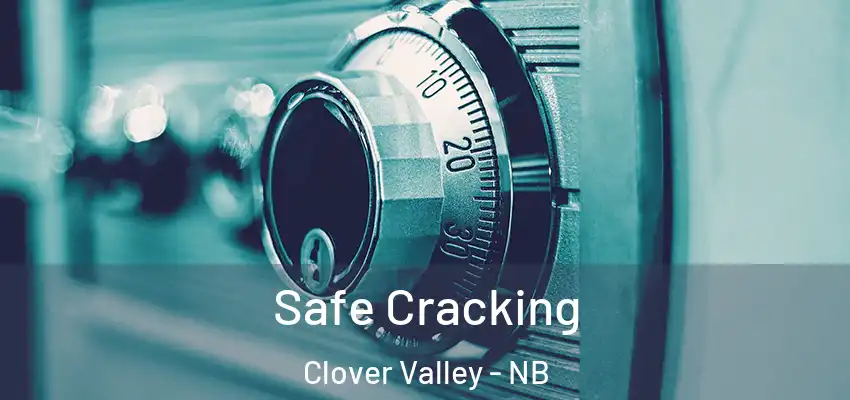  Safe Cracking Clover Valley - NB