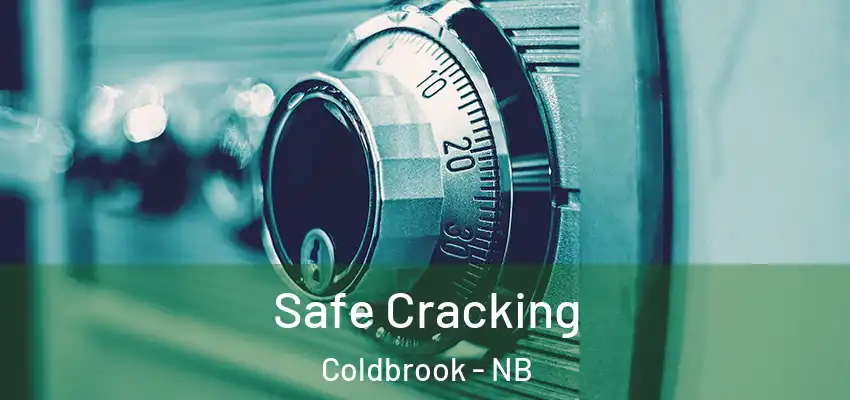  Safe Cracking Coldbrook - NB