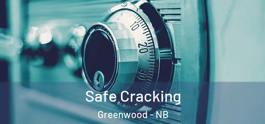  Safe Cracking Greenwood - NB