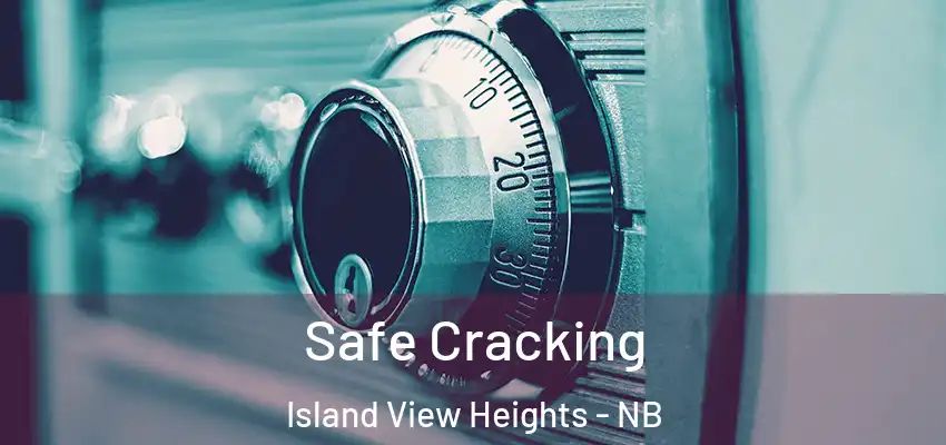  Safe Cracking Island View Heights - NB