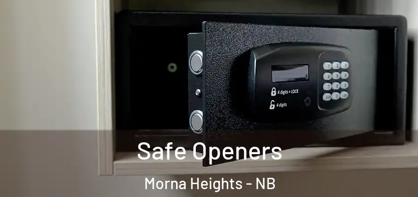  Safe Openers Morna Heights - NB