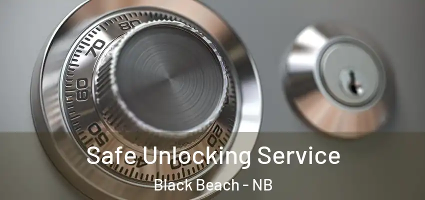  Safe Unlocking Service Black Beach - NB